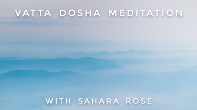 Vatta Dosha Meditation: Sahara Rose