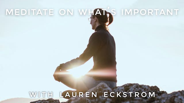 Meditate On What's Important: Lauren ...