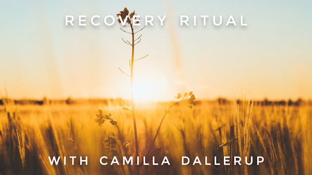 Recovery Ritual: Camilla Sacre-Dallerup