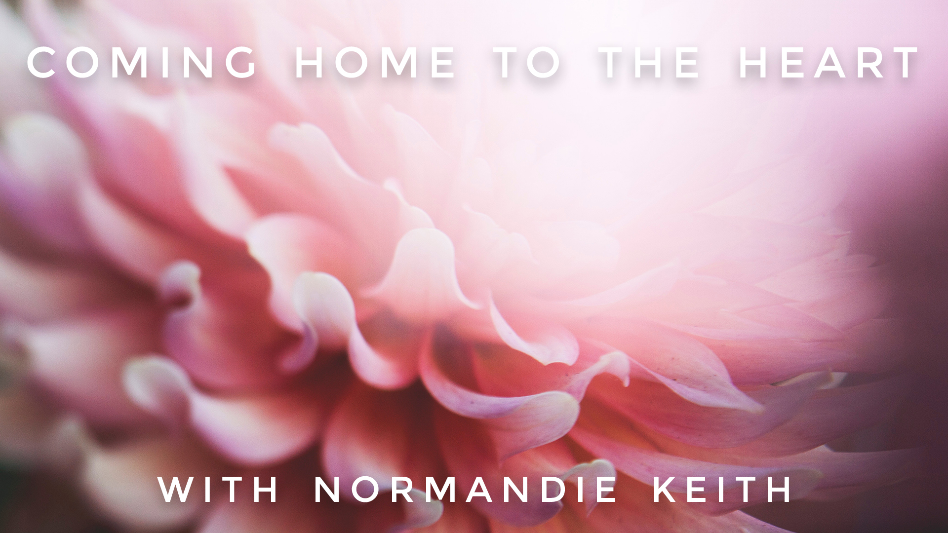 Coming Home to the Heart: Normandie Keith