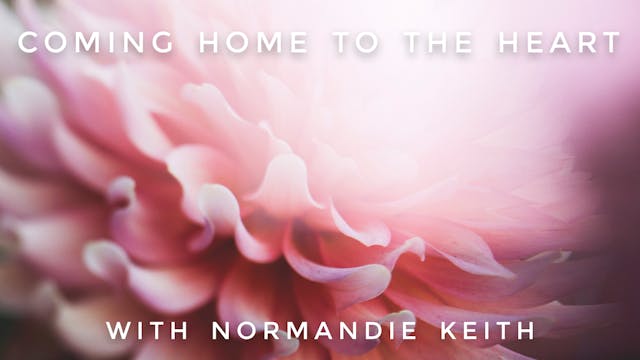 Coming Home to the Heart: Normandie K...