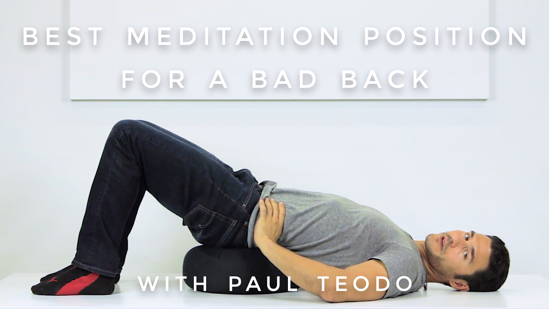 Best Meditation Position for A Bad Back: Paul Teodo