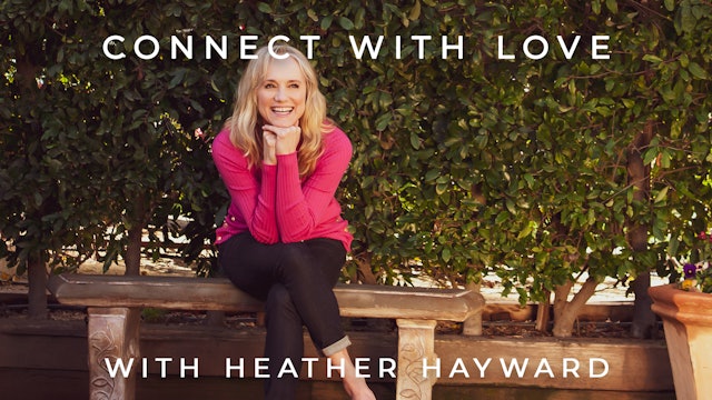 Connect With Love: Heather Hayward