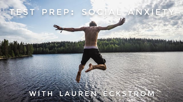 Test Prep: Social Anxiety: Lauren Eck...