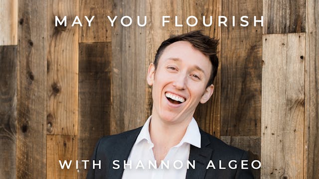 May You Flourish: Shannon Algeo