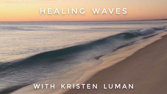 Healing Waves: Kristen Luman