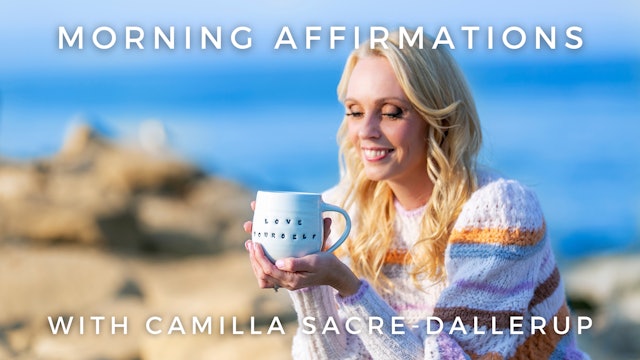 Morning Affirmations: Camilla Sacre-Dallerup