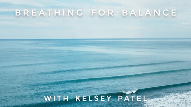 Breathing For Balance: Kelsey Patel