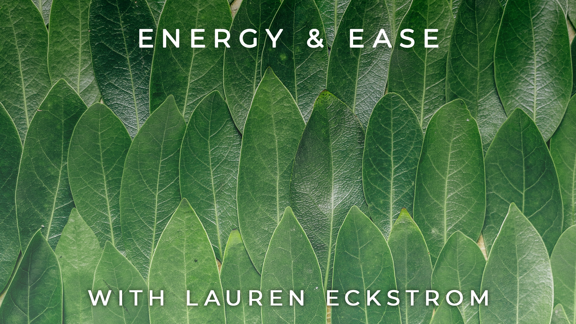 Energy & Ease: Lauren Eckstrom