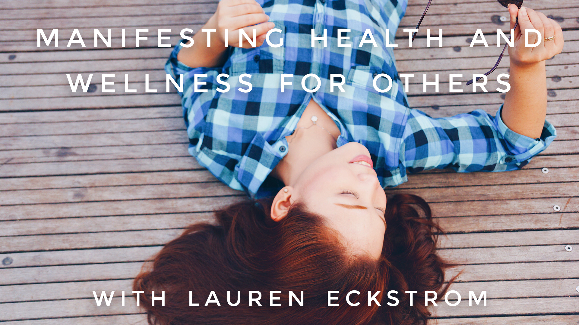 Manifesting Health And Wellness For Others: Lauren Eckstrom