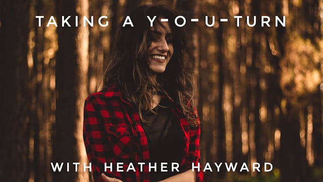 Taking a Y-O-U-Turn: Heather Hayward