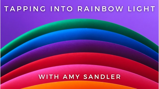 Tapping Into Rainbow Light: An LGBQT+ Meditation: Amy Sandler