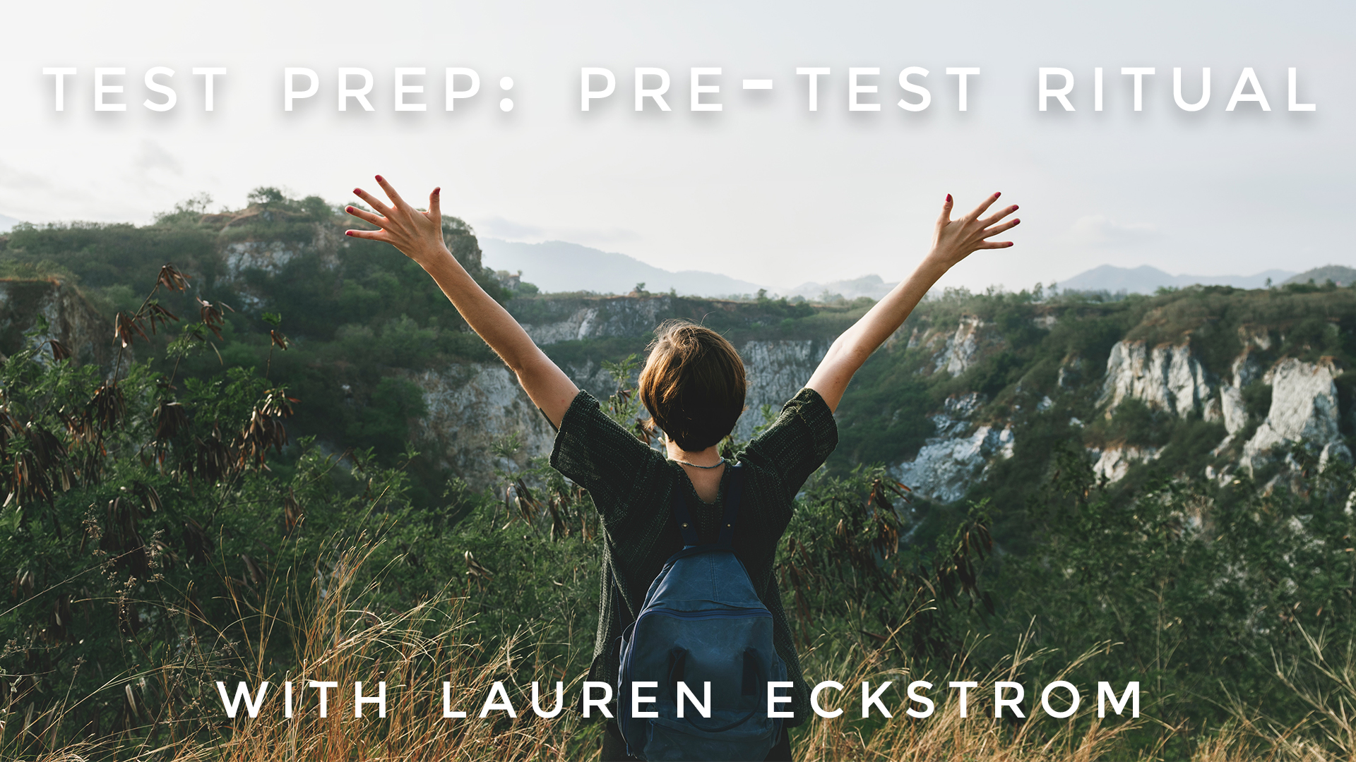 Test Prep: Pre-Test Ritual: Lauren Eckstrom