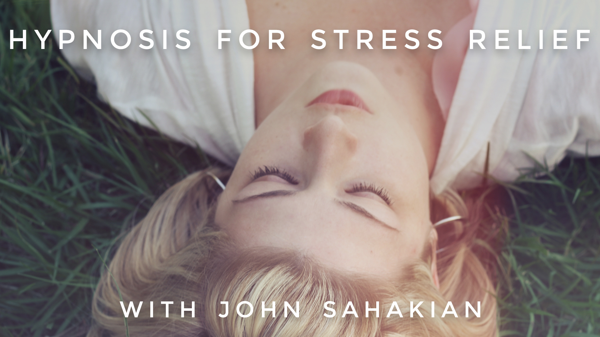 Hypnosis For Stress Relief: John Sahakian