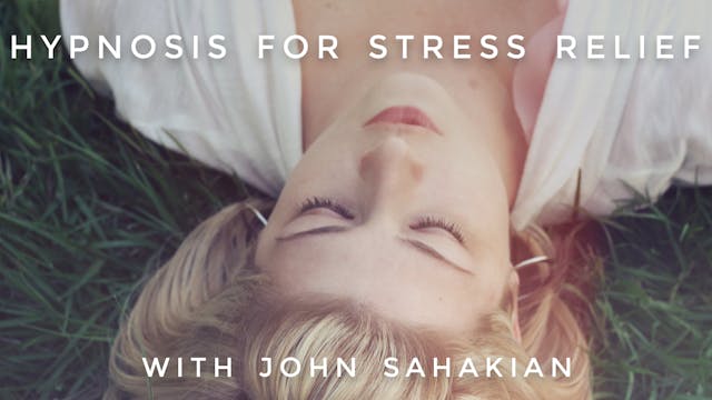 Hypnosis For Stress Relief: John Saha...