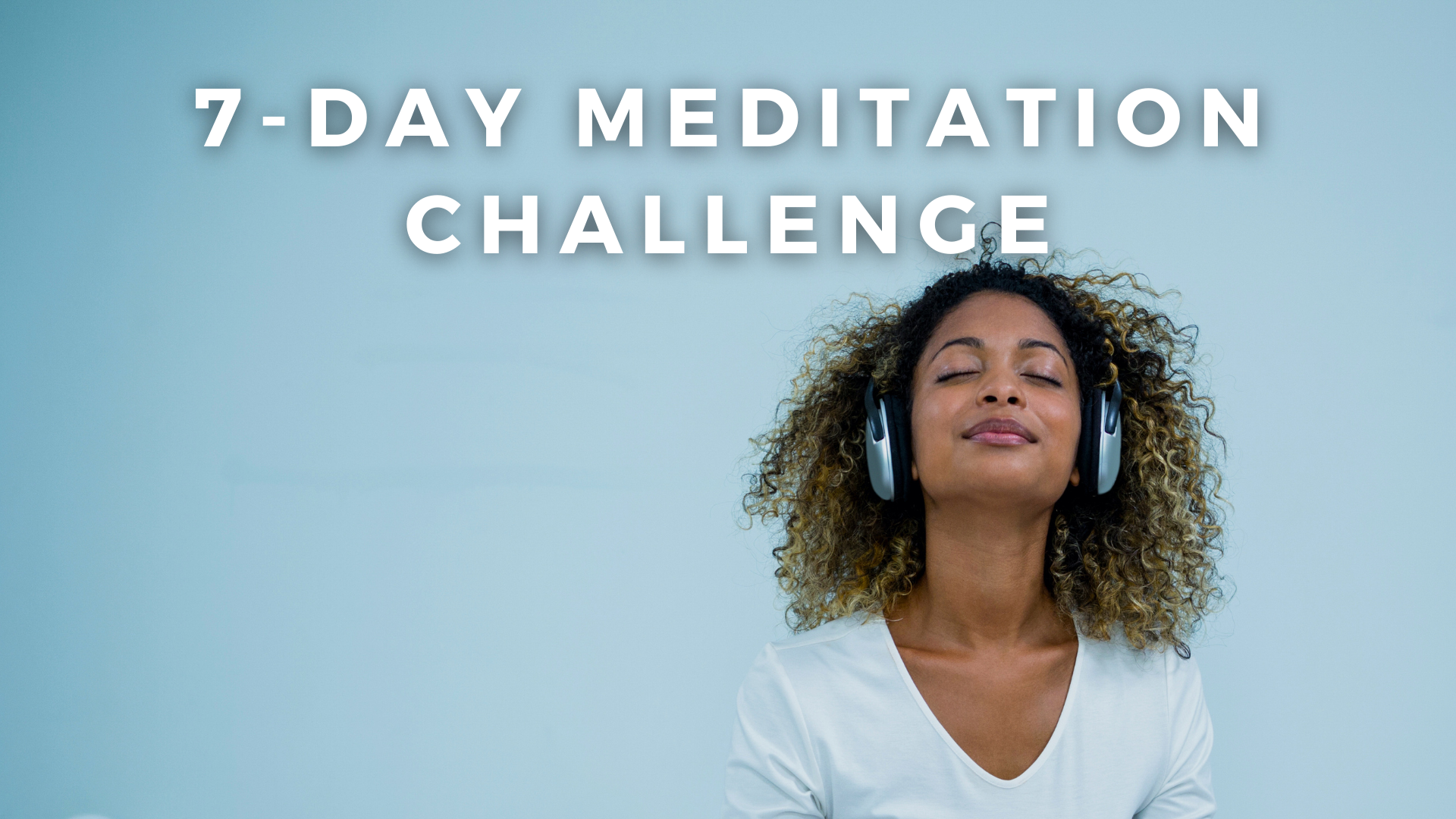 7-DAY MEDITATION CHALLENGE
