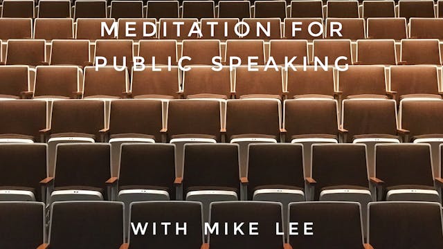 Meditation For Public Speaking: Mike Lee