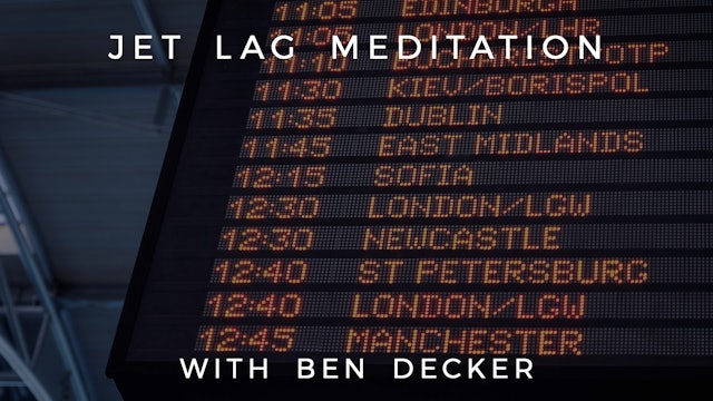 Jet Lag Meditation: Ben Decker