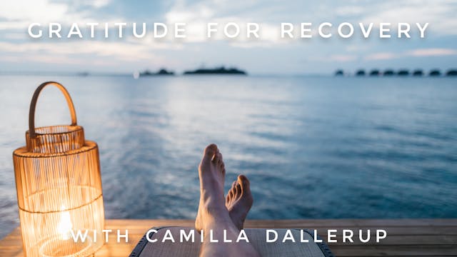 Gratitude For Recovery: Camilla Sacre...