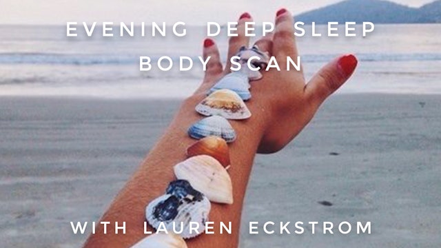 Evening Deep Sleep Body Scan: Lauren Eckstrom