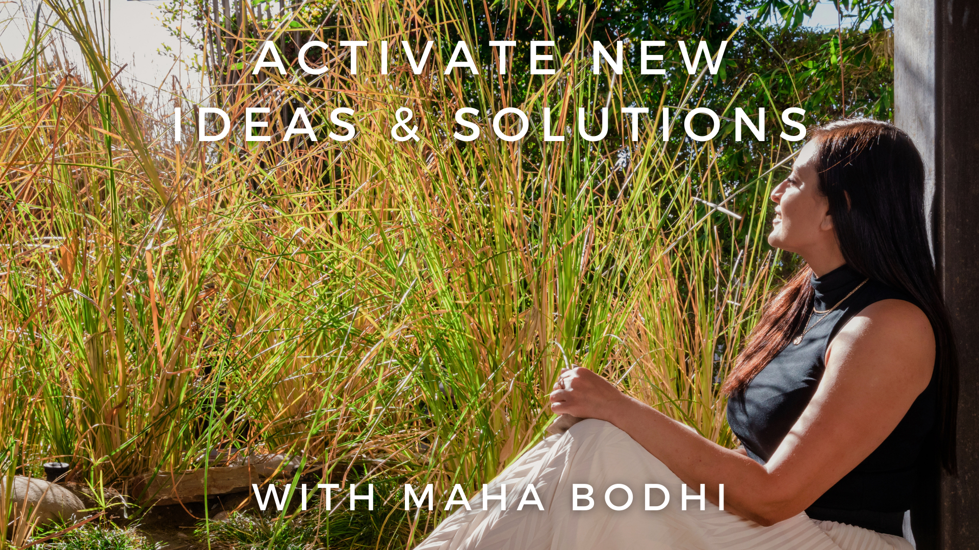 Activate New Ideas & Solutions: Maha Bodhi