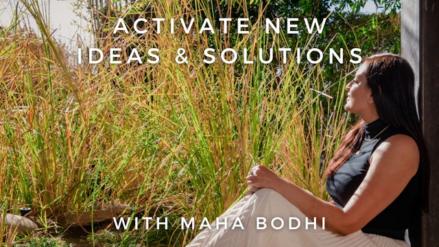 Activate New Ideas & Solutions: Maha Bodhi
