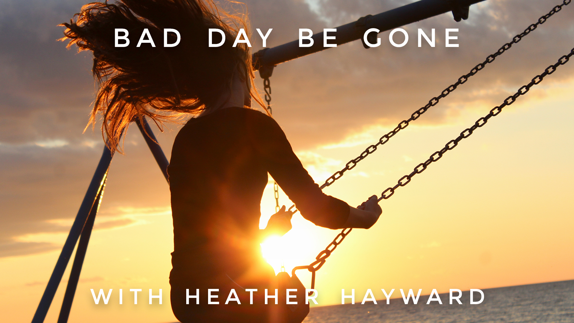 PM Bad Day Be Gone: Heather Hayward