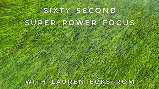 Sixty Second Super Power Focus: Laure...