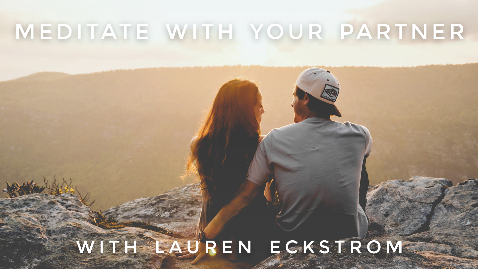 Meditate With Your Partner: Lauren Eckstrom