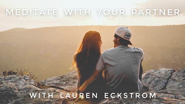 Meditate With Your Partner: Lauren Eckstrom