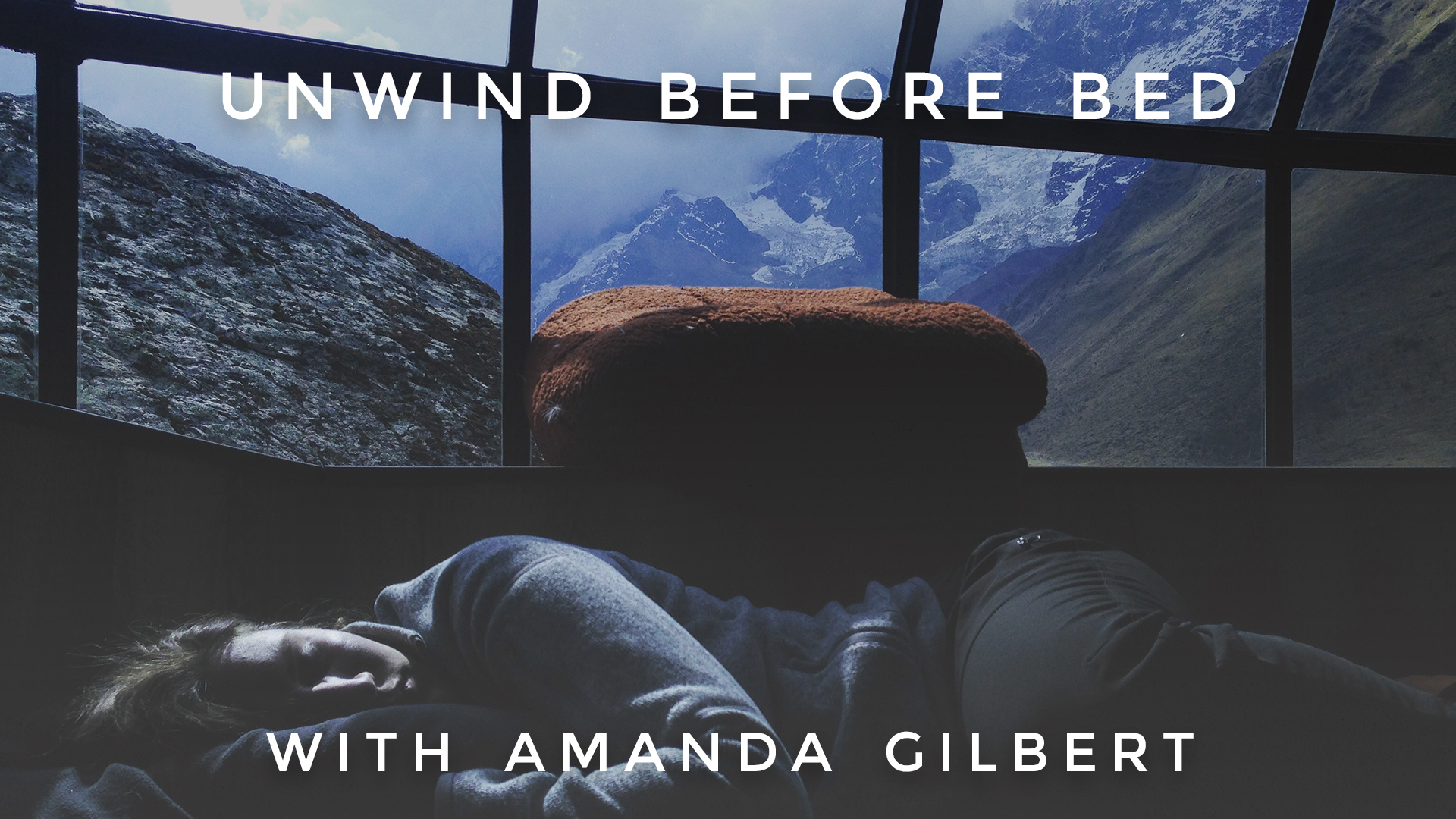 Unwind Before Bed: Amanda Gilbert