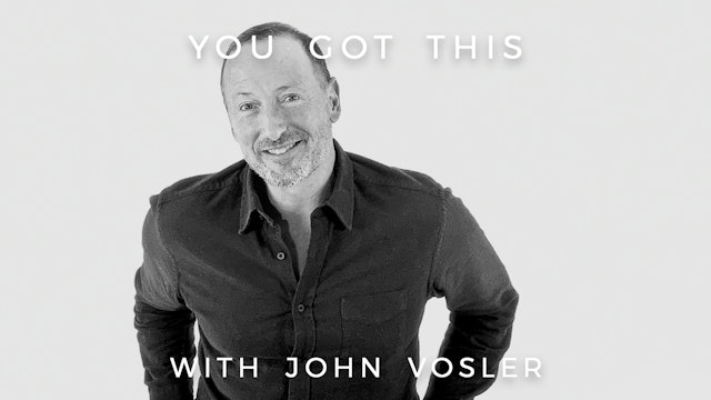 You Got This: John Vosler