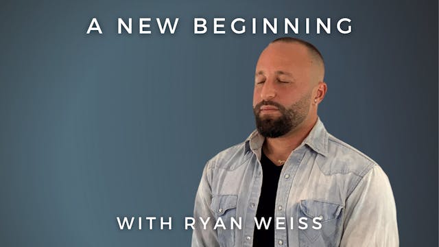 A New Beginning: Ryan Weiss