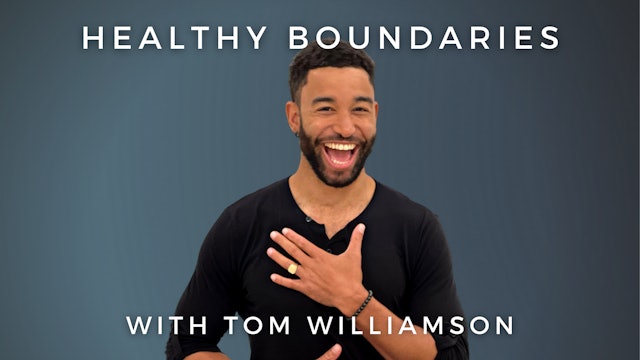 Healthy Boundaries: Tom Williamson