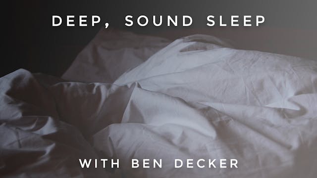 Deep, Sound Sleep: Ben Decker
