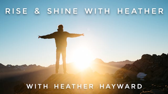 Rise & Shine with Heather: Heather Ha...