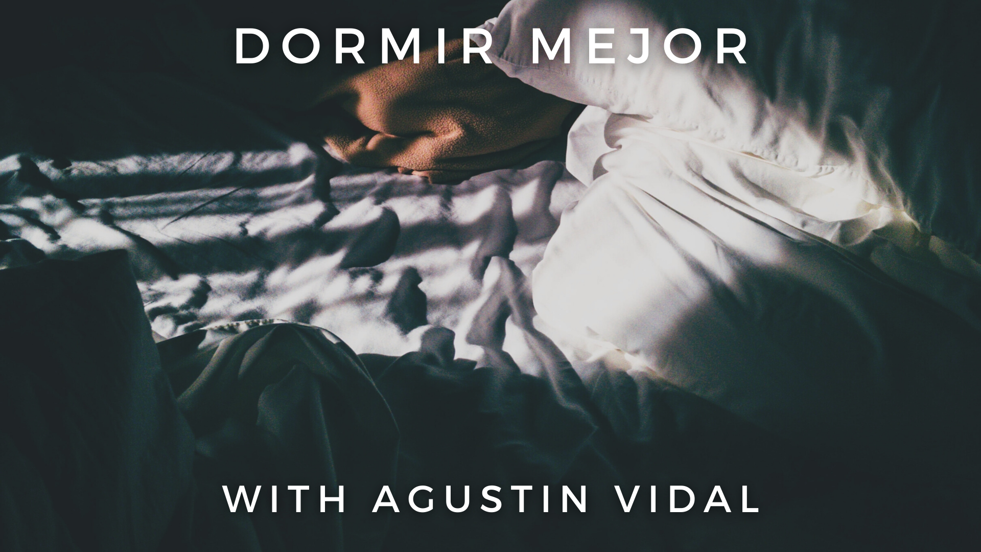 Dormir Mejor: Agustin Vidal
