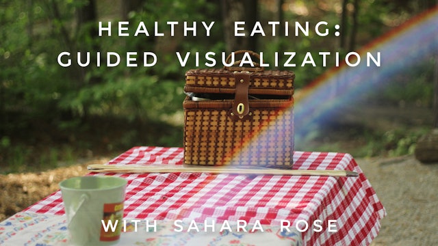 Healthy Eating Guided Visualization: Sahara Rose