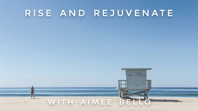 Rise And Rejuvenate: Aimee Bello