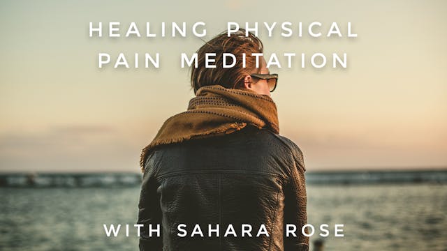 Healing Pain Meditation: Sahara Rose