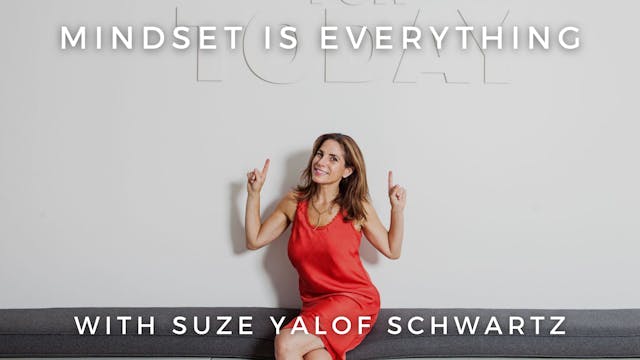 Mindset is Everything: Suze Yalof Sch...
