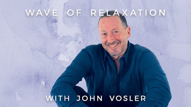 Wave of Relaxation: John Vosler