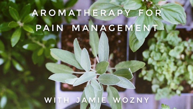 Aromatherapy For Pain Management: Jamie Wozny