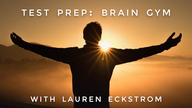 Test Prep: Brain Gym: Lauren Eckstrom