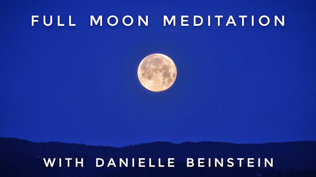 Full Moon Meditation: Danielle Beinstein