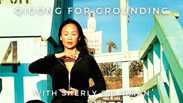 Qigong For Grounding: Sherly Sulaiman