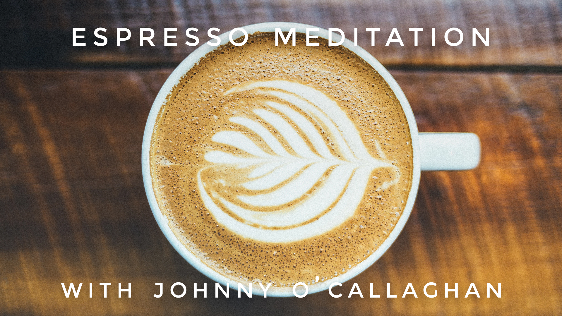 Espresso Meditation: Johnny O'Callaghan