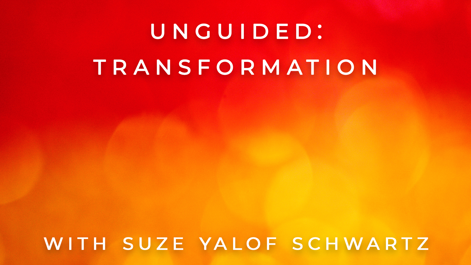 Unguided: Transformation: Suze Yalof Schwartz