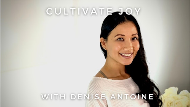 Cultivate Joy: Denise Antoine