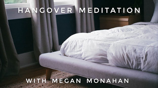 Hangover Meditation: Megan Monahan